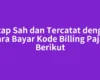 Tetap Sah dan Tercatat dengan Cara Bayar Kode Billing Pajak Berikut