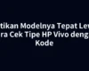Pastikan Modelnya Tepat Lewat Cara Cek Tipe HP Vivo dengan Kode