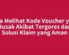 Cara Melihat Kode Voucher yang Rusak Akibat Tergores dan Solusi Klaim yang Aman