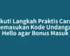 Ikuti Langkah Praktis Cara Memasukan Kode Undangan Hello agar Bonus Masuk