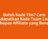 Butuh Kode Tim? Cara Mendapatkan Kode Team Leader Shopee Affiliate yang Benar
