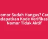 Nomor Sudah Hangus? Cara Mendapatkan Kode Verifikasi WA Nomor Tidak Aktif