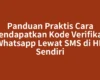 Panduan Praktis Cara Mendapatkan Kode Verifikasi Whatsapp Lewat SMS di HP Sendiri