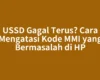 USSD Gagal Terus? Cara Mengatasi Kode MMI yang Bermasalah di HP
