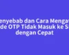 7 Penyebab dan Cara Mengatasi Kode OTP Tidak Masuk ke SMS dengan Cepat