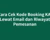 Cara Cek Kode Booking KAI Lewat Email dan Riwayat Pemesanan