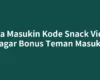 Cara Masukin Kode Snack Video agar Bonus Teman Masuk