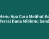 Di Menu Apa Cara Melihat Kode Referral Dana Milikmu Sendiri