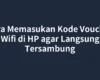 Cara Memasukan Kode Voucher Wifi di HP agar Langsung Tersambung