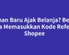 Teman Baru Ajak Belanja? Begini Cara Memasukkan Kode Referral Shopee