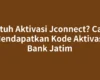 Butuh Aktivasi Jconnect? Cara Mendapatkan Kode Aktivasi Bank Jatim