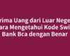 Terima Uang dari Luar Negeri? Cara Mengetahui Kode Swift Bank Bca dengan Benar